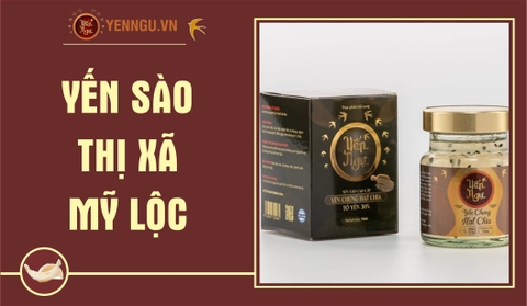 Yến Sào Thị Xã Mỹ Lộc