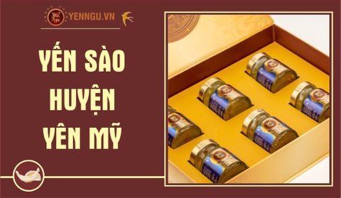 Yến sào Huyện Yên Mỹ