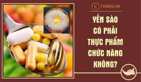 Yến Sào có phải là thực phẩm chức năng không?