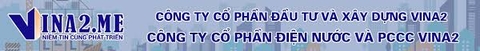 CÔNG TY CỔ PHẦN ĐIỆN NƯỚC VÀ PHÒNG CHÁY CHỮA CHÁY VINA2