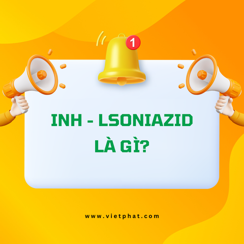 INH - lsoniazid là gì?