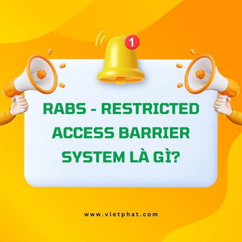 RABs - Restricted Access Barrier System là gì?