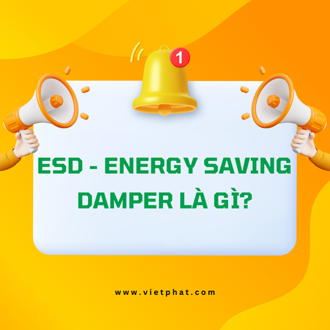 ESD - Energy Saving Damper là gì?