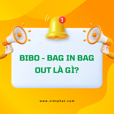 BIBO - Bag In Bag Out là gì?