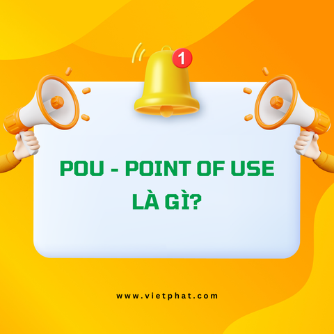 POU - Point of Use là gì?