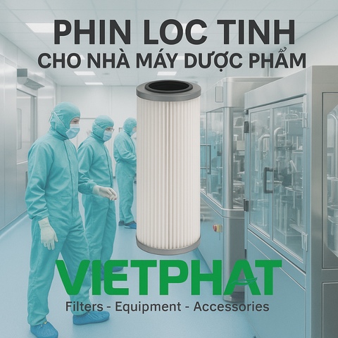 Phin lọc tinh cho khu đóng gói thuốc theo GMP