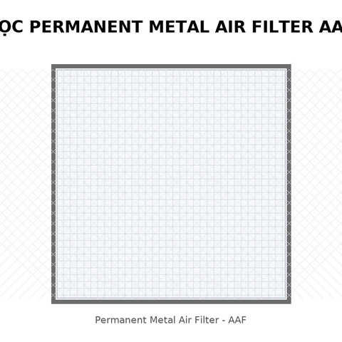 Lọc Permanent Metal Air Filter AAF