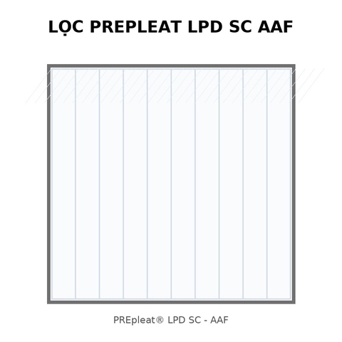 Quy trình lắp đặt Lọc PREpleat LPD SC AAF & 10 lỗi thường gặp