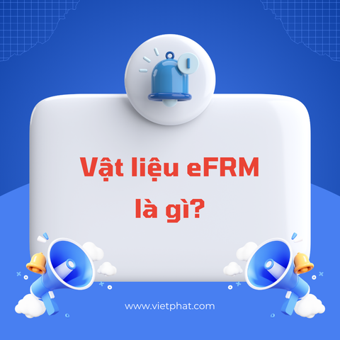 Vật liệu eFRM là gì?