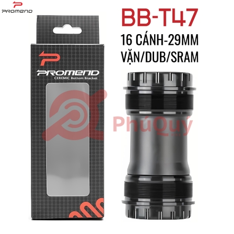 BB VẶN PROMEND T47 - DUB 29MM - 16 CÁNH - 29MM