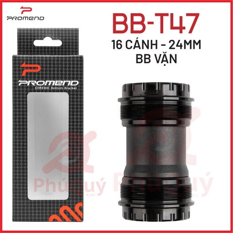 BB VẶN PROMEND T47 - 24MM - 16 CÁNH