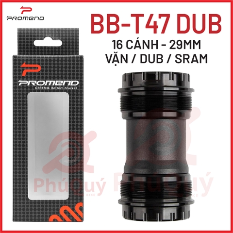 BB VẶN PROMEND T47 - DUB 29MM - 16 CÁNH - 29MM