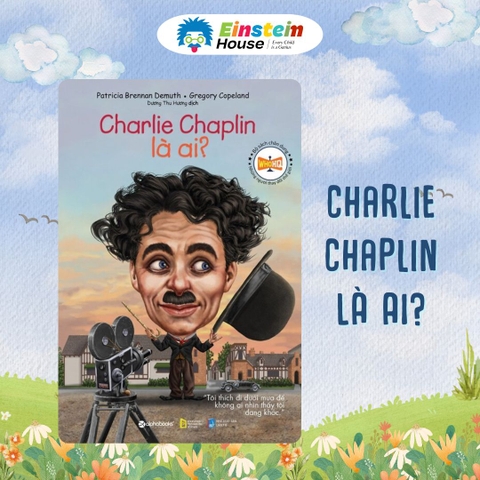 Bộ Sách Chân Dung - Charlie Chaplin Là Ai?