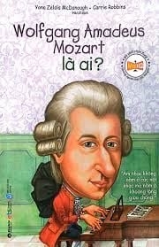 Sách Chân Dung Những Người Thay Đổi Thế Giới - Wolfgang Amadeus Mozart Là Ai?
