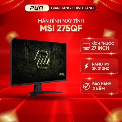 Màn Hình Gaming MSI MAG 275QF (27.0 inch - 2K - IPS - 210Hz - 0.5ms) - New 100%