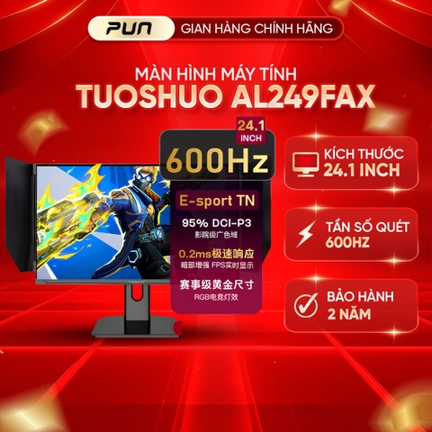 Màn Hình Tuoshuo AL249FAX 600Hz – Chuẩn Thi Đấu E-sports, Cùng Tấm Nền Với Zowie XL2586X
