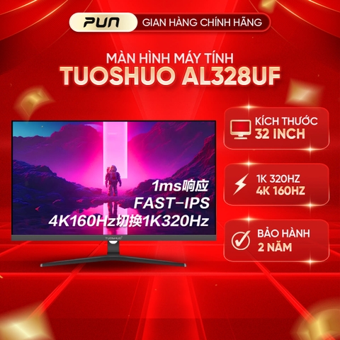 [CHÍNH HÃNG FULL VAT] Màn Hình Gaming Toushuo AL328UF 32 Inch 4K 160Hz / 1K 320Hz – Fast IPS, HDR400, HDMI 2.1