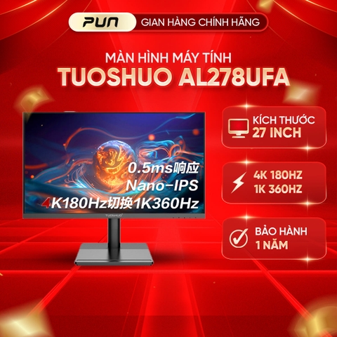 [THANH LÝ - FULL VAT] Màn Hình Gaming Tuoshuo AL278UFA – 27 Inch | 4K 180Hz / 1K 360Hz | Nano IPS | HDR600
