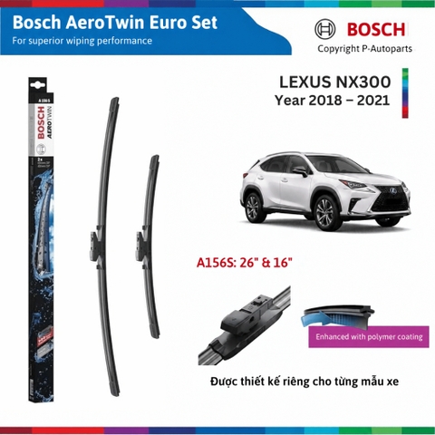 Bộ gạt nước Bosch AeroTwin Set A156S cho Lexus NX300 2018-2021 size 26 16 inch
