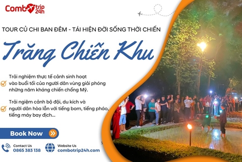 TOUR CỦ CHI ĐÊM “TRĂNG CHIẾN KHU “ – TÁI HIỆN CUỘC SỐNG THỜI CHIẾN
