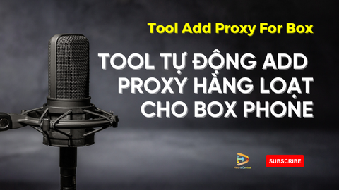 Tool Add Proxy  For Box - Tool Add Proxy Hàng Loạt Trên Box Phone