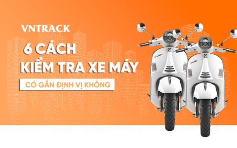 Cách kiểm tra xe máy có gắn định vị không và cách xử lý