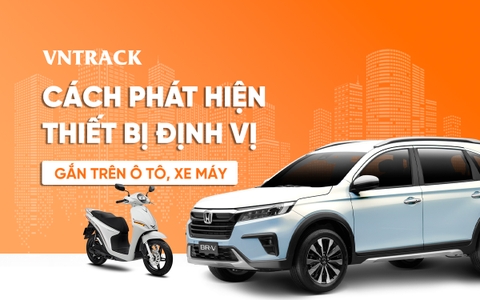 Cách phát hiện thiết bị định vị gắn trên ô tô, xe máy
