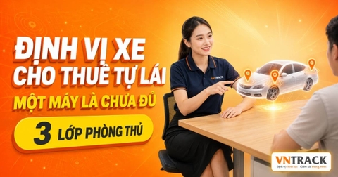 Định vị cho xe cho thuê tự lái - giải pháp chống cầm cố, mất xe