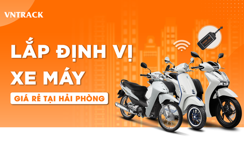 Dịch vụ lắp định vị xe máy Hải Phòng chuyên nghiệp, giá rẻ