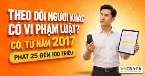 Theo dõi người khác bằng định vị có vi phạm pháp luật không