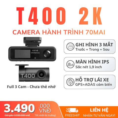 70mai T400 - Ghi hình 3 kênh, 2K 1440P HDR, Nhỏ gọn, Bền bỉ 2026