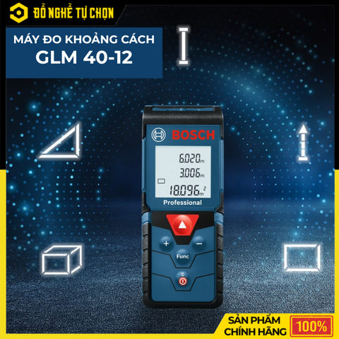 Máy đo khoảng cách laser Bosch GLM 40-12 (Tia đỏ) – Gọn nhẹ, Chính xác, Đa năng cho mọi công trình