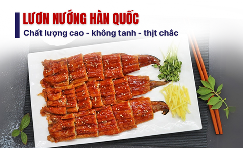 Lươn Nướng Hàn Quốc - Khác Biệt Đến Từ Chất Lượng