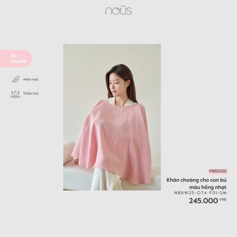 NOUS - Khăn choàng cho con bú màu hồng nhạt - FS - SS26.T1A