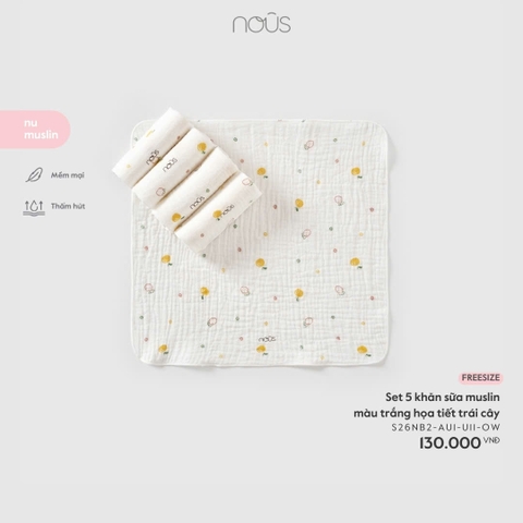 NOUS - Set 5 khăn sữa muslin màu trắng họa tiết trái cây - FS - SS26.T1A