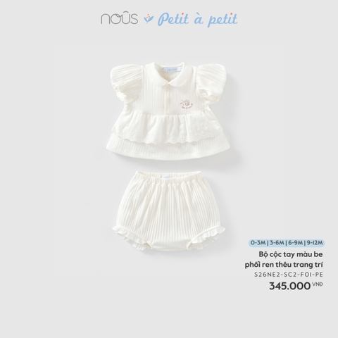 NOUS - Bộ cộc tay màu be phối ren thêu trang trí - 3-6M - SS26.T3A