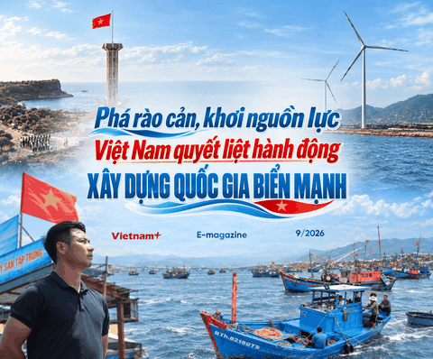 Phá rào cản, khơi nguồn lực: Việt Nam quyết liệt hành động xây dựng quốc gia biển mạnh