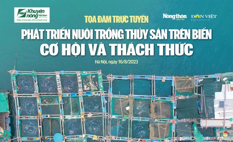 Toạ đàm trực tuyến: Phát triển nuôi trồng thuỷ sản trên biển - Cơ hội và thách thức