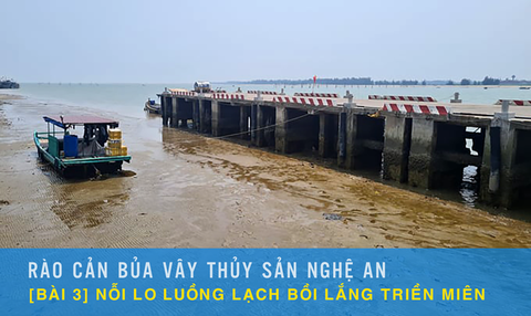 Rào cản bủa vây thủy sản Nghệ An: [Bài 3] Nỗi lo luồng lạch bồi lắng triền miên