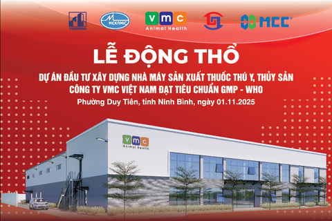 VMC Việt Nam tổ chức Lễ động thổ Dự án xây dựng nhà máy sản xuất thuốc Thú y - Thủy sản đạt tiêu chuẩn GMP-WHO