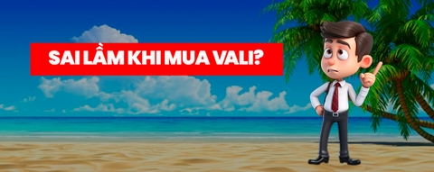 Sai lầm khi mua vali