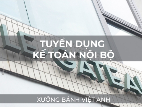 Tuyển dụng kế toán nội bộ (Xưởng bánh Việt Anh)