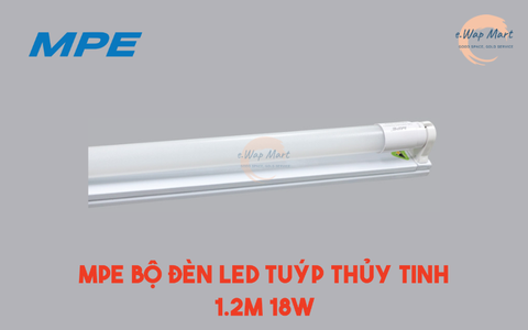 MPE Bộ đèn LED tuýp thủy tinh 1.2m 18W