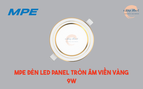 MPE Đèn LED panel tròn âm viền vàng 9W trắng