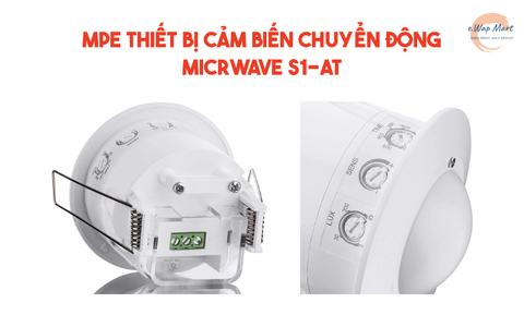MPE Thiết bị cảm biến chuyển động MICRWAVE S1-AT