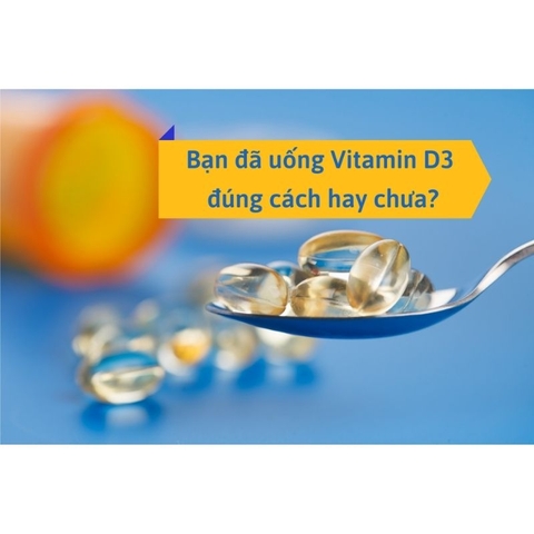 Cách Dùng Vitamin D3 Cho Người Lớn Đúng Cách
