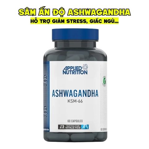 Applied Nutrition Viên Uống Ashwagandha KSM-66 Hỗ Trợ Giảm Stress (60 Viên) | Chính Ngạch Anh Quốc | Date T5/2027