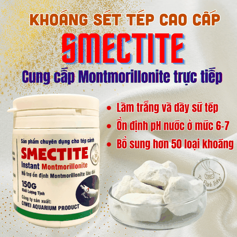 Khoáng Sét Tép Cao Cấp - SMECTITE - Bổ sung Montmorillonite trực tiếp cho tép