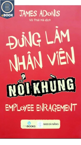 Đừng Làm Nhân Viên Nổi Khùng