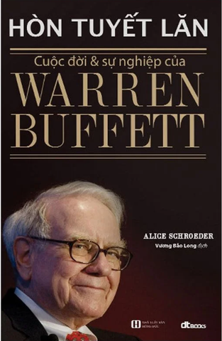 Hòn Tuyết Lăn - Cuộc Đời Và Sự Nghiệp Của Warren Buffett - Bìa mềm - TB 2021